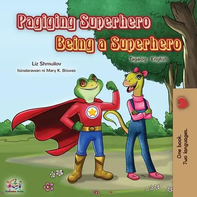 Bycie superbohaterem (Tagalog English Bilingual Book for Kids): Filipińska książka dla dzieci - Being a Superhero (Tagalog English Bilingual Book for Kids): Filipino children's book