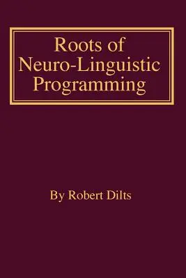 Korzenie programowania neurolingwistycznego - Roots of Neuro-Linguistic Programming