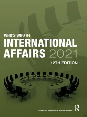 Kto jest kim w sprawach międzynarodowych 2021 - Who's Who in International Affairs 2021