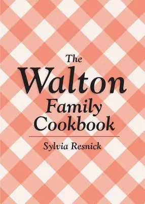 Książka kucharska rodziny Waltonów - The Walton Family Cookbook