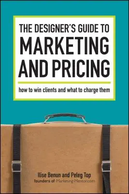 Przewodnik projektanta po marketingu i ustalaniu cen - The Designer's Guide To Marketing And Pricing