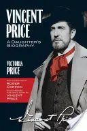 Vincent Price: Biografia córki - Vincent Price: A Daughter's Biography