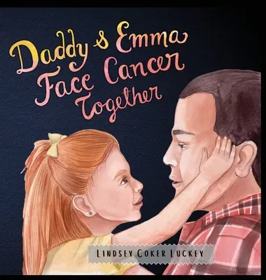 Tata i Emma razem stawiają czoła rakowi - Daddy & Emma Face Cancer Together