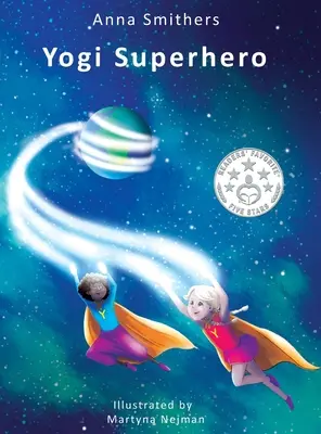 Yogi Superhero: Książka dla dzieci o jodze, uważności i radzeniu sobie z zajętym umysłem i negatywnymi emocjami. - Yogi Superhero: A Children's book about yoga, mindfulness and managing busy mind and negative emotions