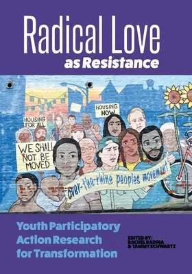 Radykalna miłość jako opór: Młodzieżowe badania partycypacyjne na rzecz transformacji - Radical Love as Resistance: Youth Participatory Action Research for Transformation