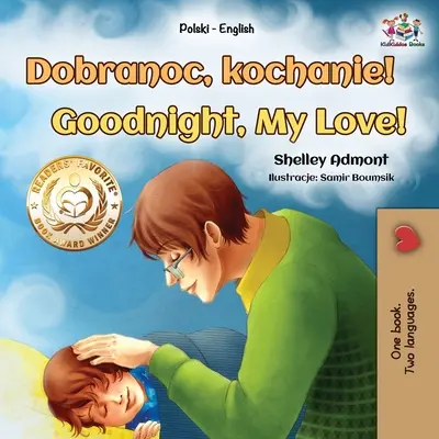 Dobranoc, kochanie! (Polsko-angielska dwujęzyczna książka dla dzieci) - Goodnight, My Love! (Polish English Bilingual Book for Kids)