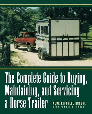 Kompletny przewodnik po zakupie, konserwacji i serwisowaniu przyczepy do przewozu koni - The Complete Guide to Buying, Maintaining and Servicing a Horse Trailer