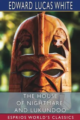 Dom koszmaru i Lukundoo (Esprios Classics) - The House of Nightmare, and Lukundoo (Esprios Classics)