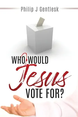 Na kogo głosowałby Jezus? - Who Would Jesus Vote For?