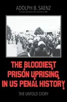 Najbardziej krwawe powstanie w amerykańskiej historii więziennictwa: Historia nieopowiedziana - The Bloodiest Prison Uprising in US Penal History: The Untold Story