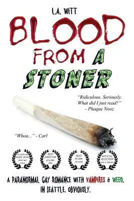 Blood from a Stoner: Paranormalny romans gejowski z wampirami i trawką. W Seattle. Oczywiście. - Blood from a Stoner: A paranormal gay romance with vampires & weed. In Seattle. Obviously.