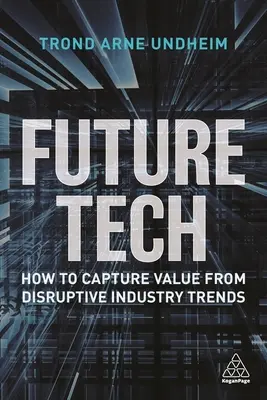 Technologia przyszłości: Jak uchwycić wartość z przełomowych trendów branżowych - Future Tech: How to Capture Value from Disruptive Industry Trends