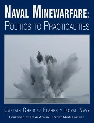 Wojny minowe marynarki wojennej: Od polityki do praktyki - Naval Minewarfare: Politics to Practicalities