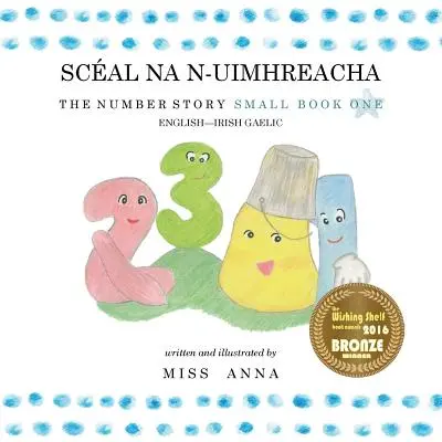 Number Story 1 SCAL NA N-UIMHREACHA: Mała księga pierwsza angielsko-irlandzki gaelicki - Number Story 1 SCAL NA N-UIMHREACHA: Small Book One English-Irish Gaelic