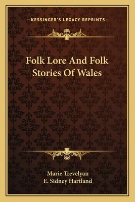 Wiedza ludowa i opowieści ludowe Walii - Folk Lore And Folk Stories Of Wales