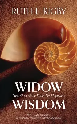 Mądrość wdowy: Jak żałoba zrobiła miejsce na szczęście - Widow Wisdom: How Grief Made Room For Happiness