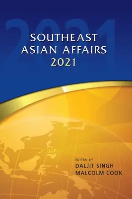 Sprawy Azji Południowo-Wschodniej 2021 - Southeast Asian Affairs 2021