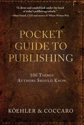 Kieszonkowy przewodnik po publikowaniu: 100 rzeczy, które autorzy powinni wiedzieć - Pocket Guide to Publishing: 100 Things Authors Should Know