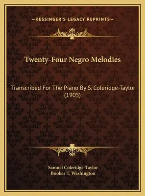 Dwadzieścia cztery melodie murzyńskie: Przepisane na fortepian przez S. Coleridge-Taylor (1905) - Twenty-Four Negro Melodies: Transcribed For The Piano By S. Coleridge-Taylor (1905)