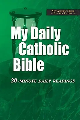 Moja codzienna katolicka Biblia - NABRE: 20-minutowe codzienne czytania - My Daily Catholic Bible-NABRE: 20-Minute Daily readings