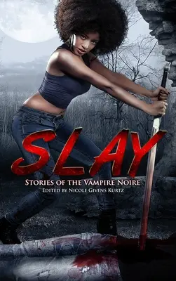 Slay: Opowieści o wampirze Noire - Slay: Stories of the Vampire Noire