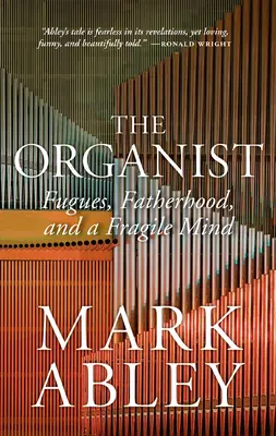 Organista: Fugi, ojcostwo i kruchy umysł - The Organist: Fugues, Fatherhood, and a Fragile Mind