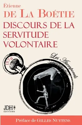 Discours de la servitude volontaire: dition 2021 - Prfac par Gilles Nuytens