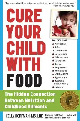 Wylecz swoje dziecko jedzeniem: Ukryty związek między odżywianiem a dolegliwościami wieku dziecięcego - Cure Your Child with Food: The Hidden Connection Between Nutrition and Childhood Ailments
