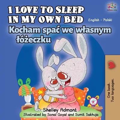 Kocham spać we własnym łóżku (angielsko-polska książka dwujęzyczna) - I Love to Sleep in My Own Bed (English Polish Bilingual Book)