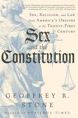 Seks i konstytucja: Seks, religia i prawo od początków Ameryki do XXI wieku - Sex and the Constitution: Sex, Religion, and Law from America's Origins to the Twenty-First Century