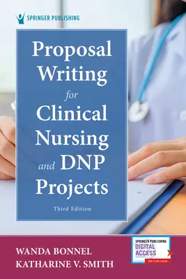 Pisanie propozycji dla pielęgniarstwa klinicznego i projektów Dnp, wydanie trzecie - Proposal Writing for Clinical Nursing and Dnp Projects, Third Edition