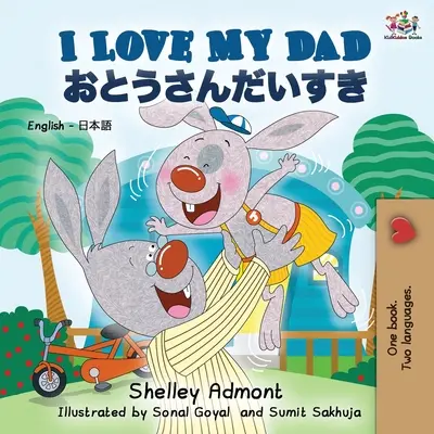 Kocham mojego tatę (angielsko-japońska książka dwujęzyczna) - I Love My Dad (English Japanese Bilingual Book)