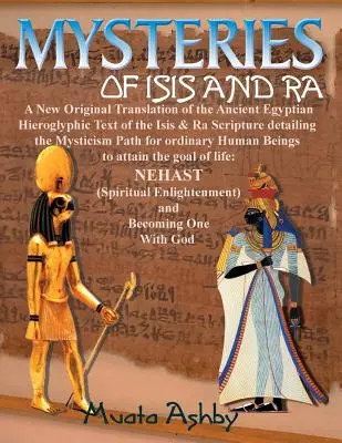 Tajemnice Izydy i Ra: Nowe oryginalne tłumaczenie hieroglificznego pisma Aset (Izydy) i Ra - Mysteries of Isis and Ra: A New Original Translation Hieroglyphic Scripture of the Aset(Isis) & Ra