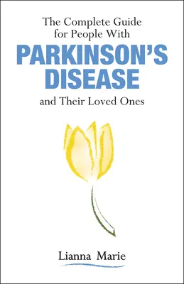 Kompletny przewodnik dla osób z chorobą Parkinsona i ich bliskich - The Complete Guide for People with Parkinson's Disease and Their Loved Ones
