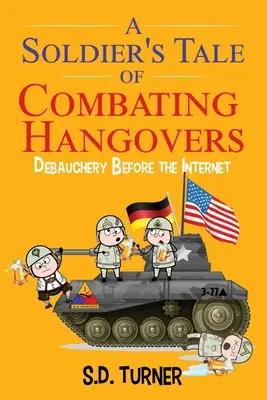 Żołnierska opowieść o walce z kacem: Rozpusta przed internetem - A Soldier's Tale of Combating Hangovers: Debauchery Before the Internet