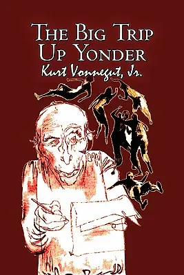 The Big Trip Up Yonder, Kurt Vonnegut, fantastyka naukowa, literackie - The Big Trip Up Yonder by Kurt Vonnegut, Science Fiction, Literary