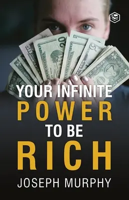 Twoja nieskończona moc bycia bogatym - Your Infinite Power To Be Rich