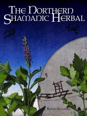 Północne zioła szamańskie - The Northern Shamanic Herbal