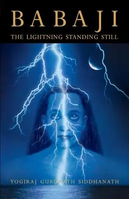 Babadżi: Błyskawica stojąca w miejscu (specjalne wydanie skrócone) - Babaji: The Lightning Standing Still (Special Abridged Edition)