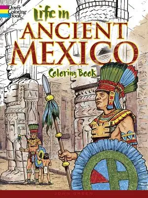 Życie w starożytnym Meksyku Kolorowanka - Life in Ancient Mexico Coloring Book