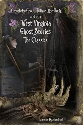 Opowieści o duchach Zachodniej Wirginii: Klasyka - West Virginia Ghost Stories: The Classics