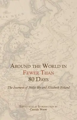 Dookoła świata w mniej niż 80 dni: Podróże Nellie Bly i Elizabeth Bisland - Around the World in Fewer Than 80 Days: The Journeys of Nellie Bly and Elizabeth Bisland