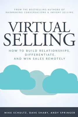 Wirtualna sprzedaż: Jak budować relacje, wyróżniać się i wygrywać sprzedaż zdalnie - Virtual Selling: How to Build Relationships, Differentiate, and Win Sales Remotely