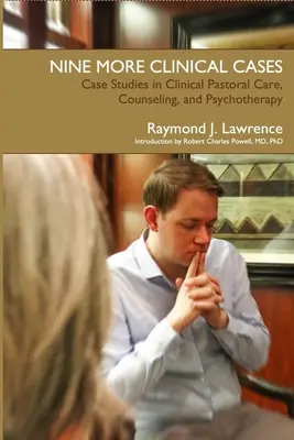 Nine More Clinical Cases: Studia przypadków w duszpasterstwie klinicznym, poradnictwie i psychoterapii - Nine More Clinical Cases: Case Studies in Clinical Pastoral Care, Counseling and Psychotherapy