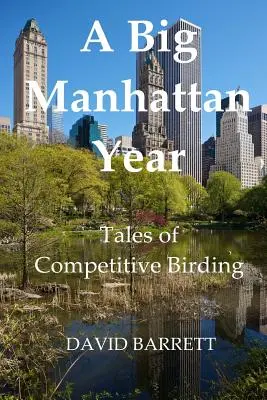 Wielki rok na Manhattanie: Tales of Competitive Birding - A Big Manhattan Year: Tales of Competitive Birding