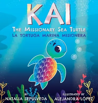 Kai - misjonarski żółw morski - Kai la tortuga marina misionera - Kai The Missionary Sea Turtle- Kai la tortuga marina misionera