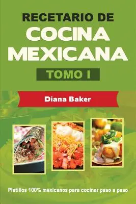 Meksykańska książka kucharska Tom I: Łatwe gotowanie po meksykańsku - Recetario de Cocina Mexicana Tomo I: La cocina mexicana hecha fcil