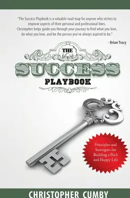 Podręcznik sukcesu: Zasady i strategie budowania bogatego i szczęśliwego życia - The Success Playbook: Principles and Strategies for Building a Rich and Happy Life