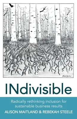 INdivisible: Radykalne przemyślenie integracji dla zrównoważonych wyników biznesowych - INdivisible: Radically rethinking inclusion for sustainable business results