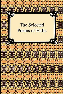 Wybrane wiersze Hafiza - The Selected Poems of Hafiz